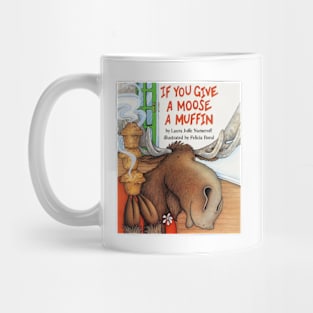 If you give a moose a muffin book cover Mug